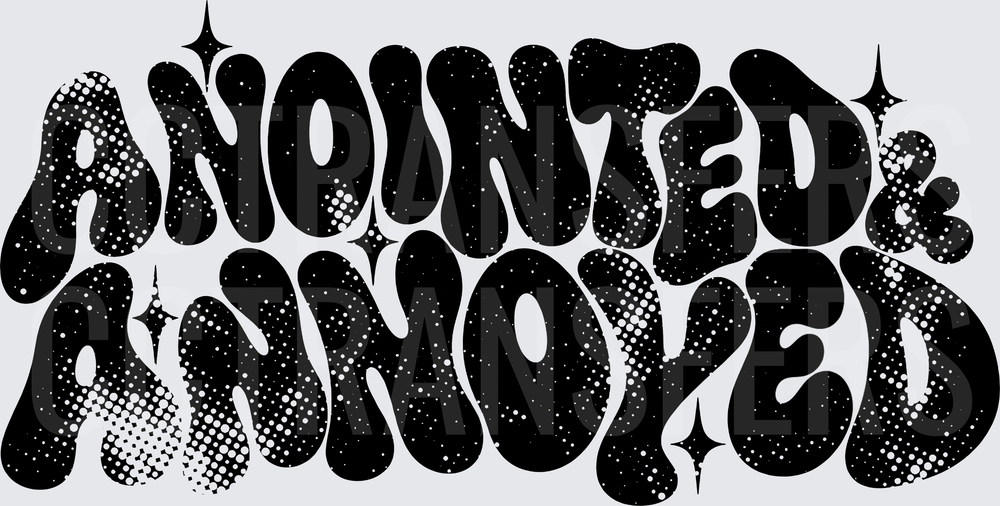 Anointed & Annoyed Retro Groovy Bold Text (DTF)