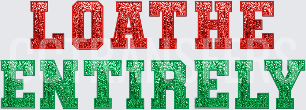 Loathe Entirely Red Green Glitter Sequin Varsity Letters (DTF)