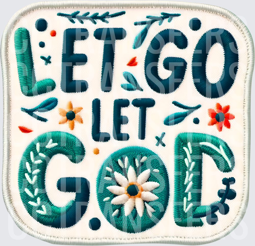 Let Go Let God Embroidered Floral Patch Design (DTF)
