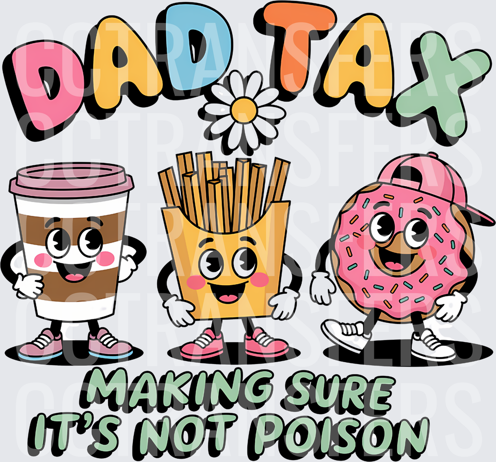 Dad Tax Making Sure It's Not Poison Retro Food Characters (DTF)