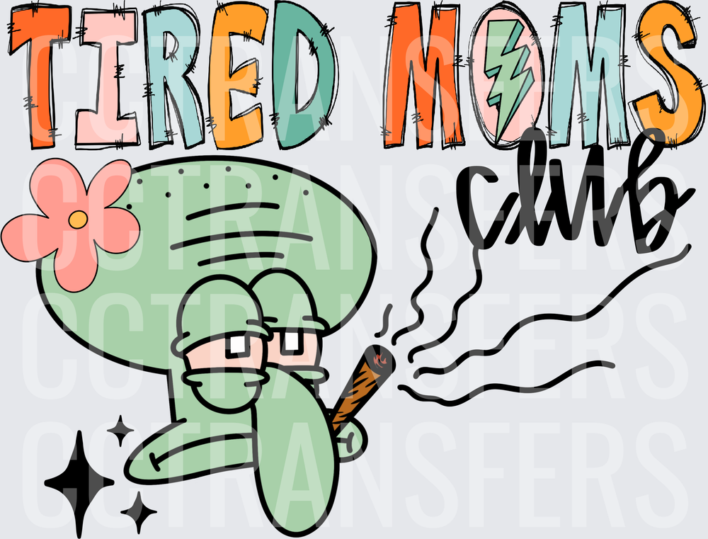 Tired Moms Club Squidward Smoking with Flower DTF