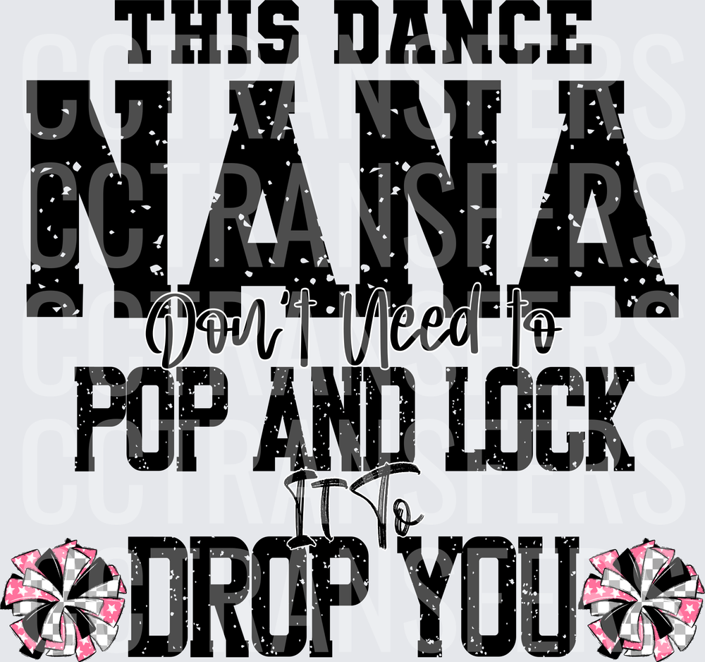 This Dance Nana Don't Need To Pop And Lock It To Drop You (DTF)