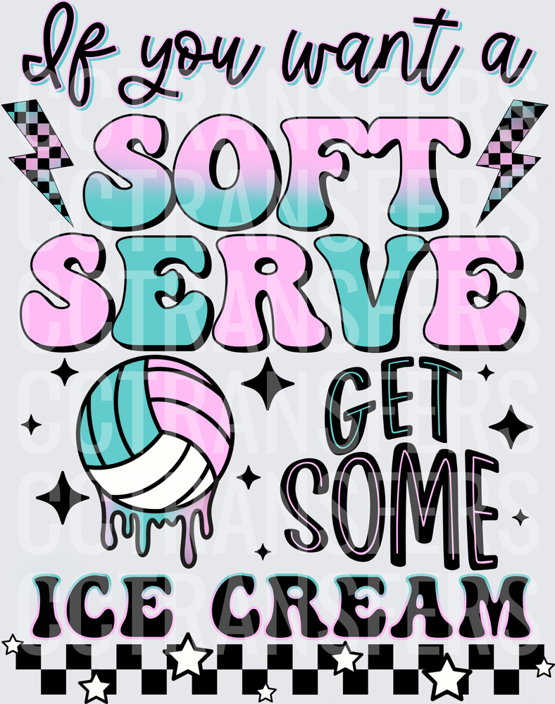 If You Want A Soft Serve Get Some Ice Cream Volleyball (DTF)
