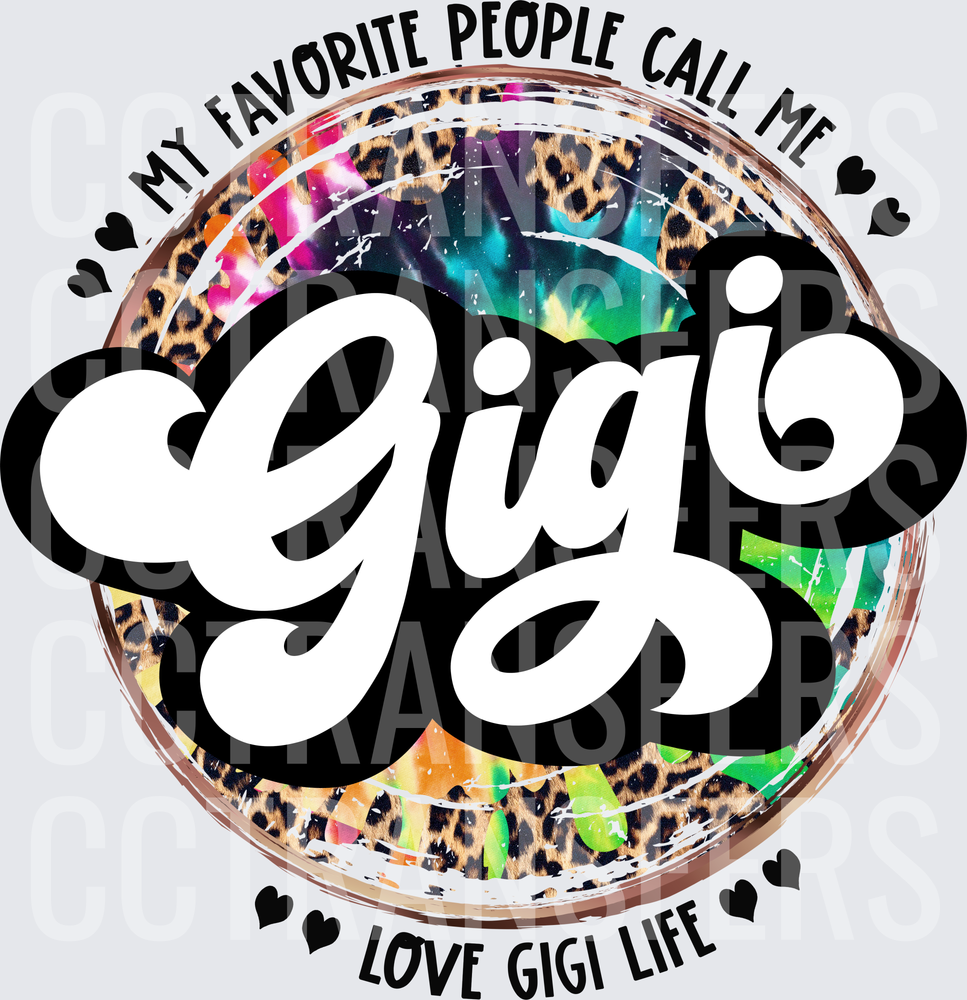My Favorite People Call Me Gigi Love Gigi Life Tie Dye Leopard (DTF)