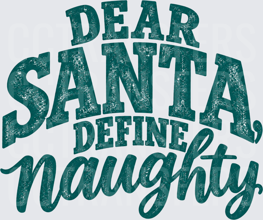 Dear Santa Define Naughty Teal Distressed Lettering (DTF)