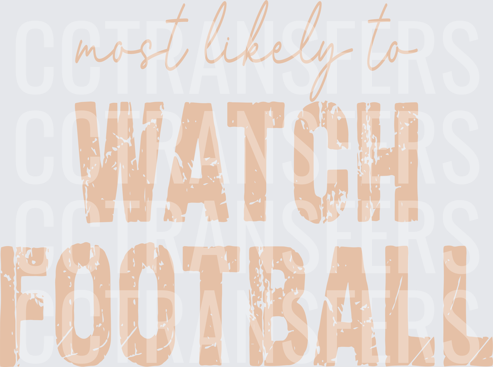 Most Likely To Watch Football Distressed Text (DTF)