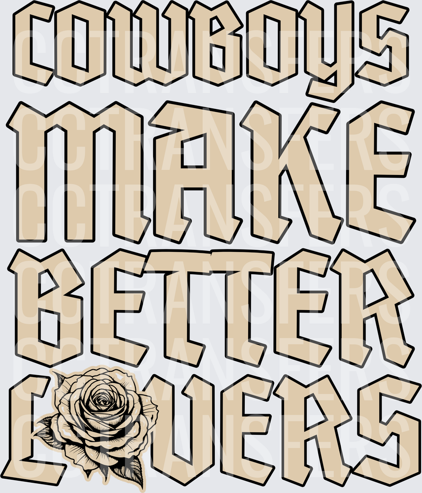 Cowboys Make Better Lovers Bold Lettering Rose (DTF)