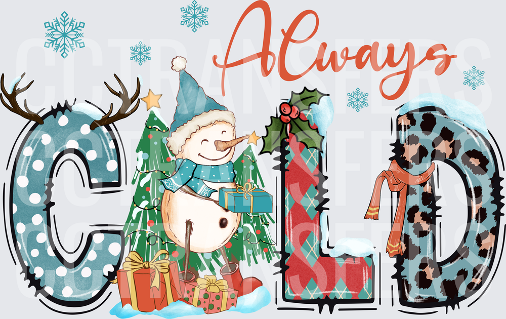 Always Cold Christmas Snowman Leopard Letters (DTF)