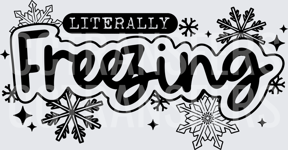 Literally Freezing Bold Script Snowflakes Winter (DTF)