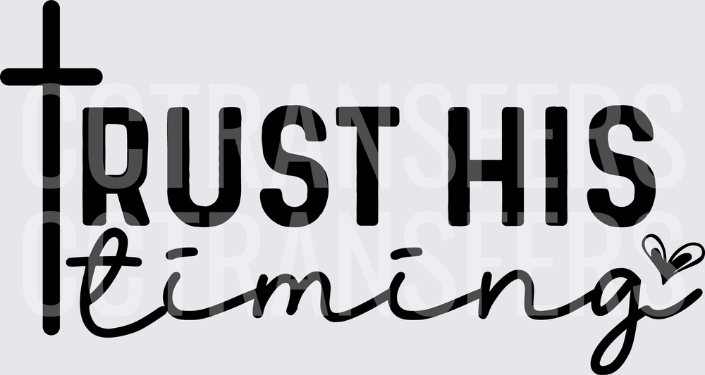 Trust His Timing Cross Faith Script Design (DTF)