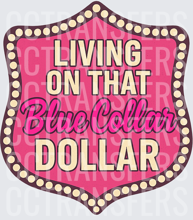 Living On That Blue Collar Dollar Pink Shield Badge (DTF)