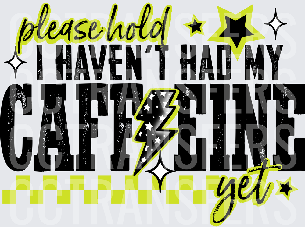 Please Hold I Haven't Had My Caffeine Yet Lightning (DTF)
