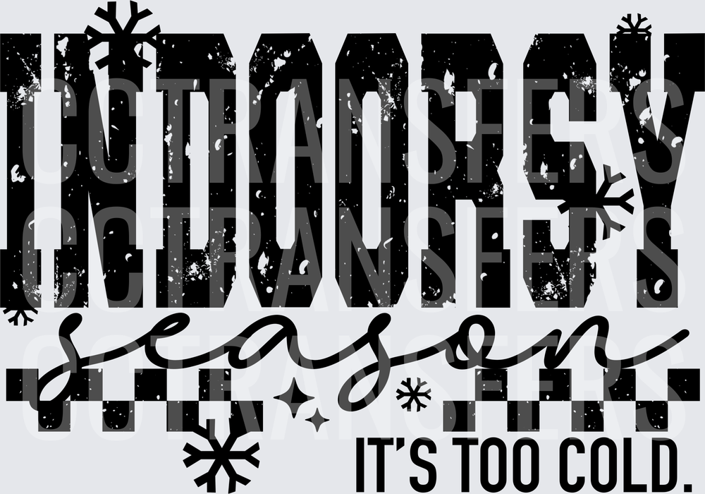 Indoorsy Season It's Too Cold Snowflake Checkered (DTF)