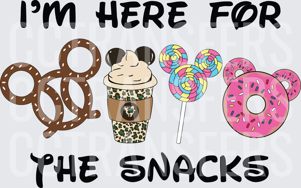 I'm Here For The Snacks Mouse Ear Treats (DTF)