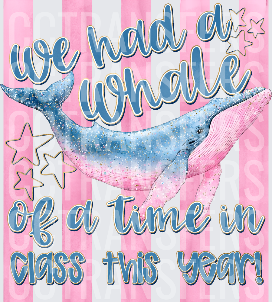 We Had A Whale Of A Time In Class This Year (DTF)