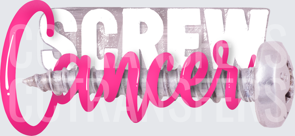 Screw Cancer Pink Script Metal Bolt Awareness (DTF)