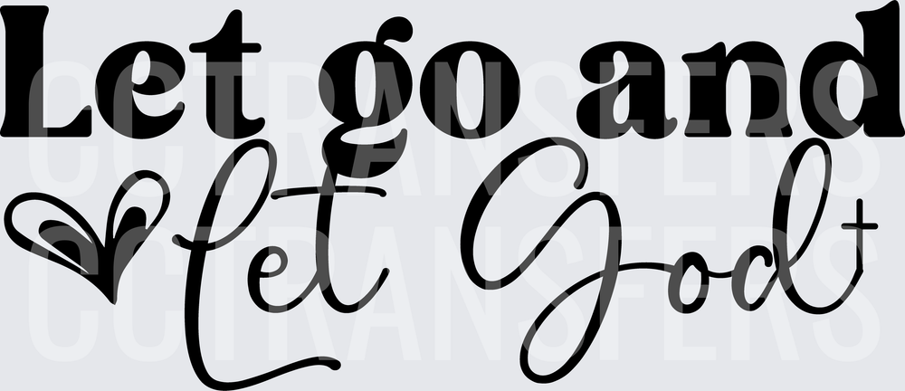 Let Go and Let God Heart Cross Faith Quote (DTF)