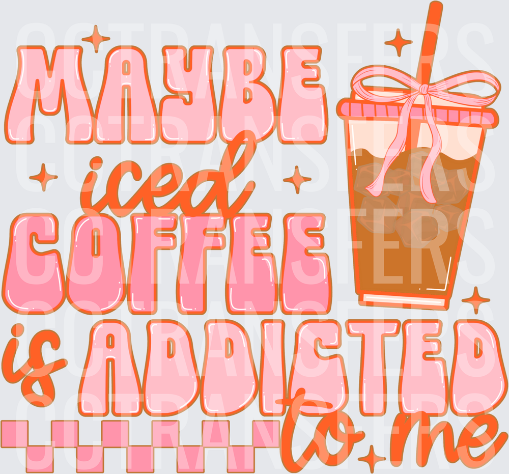 Maybe Iced Coffee Is Addicted To Me Retro Pink (DTF)