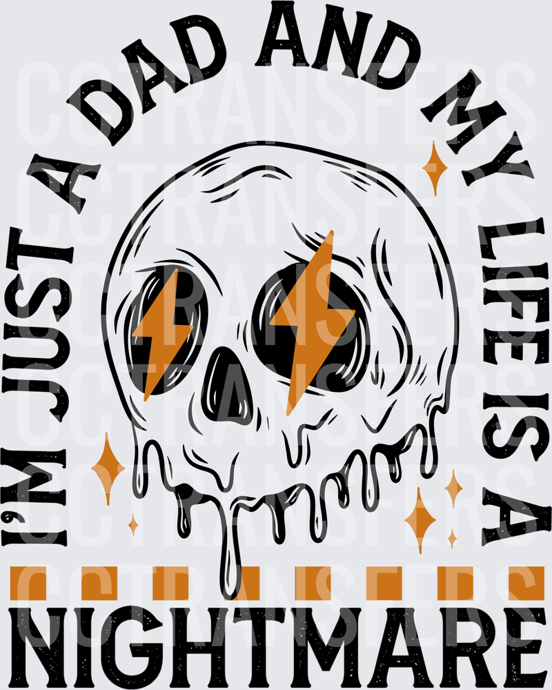 I'm Just A Dad And My Life Is A Nightmare Dripping Skull (DTF)