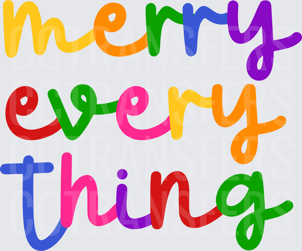 Merry Every Thing Rainbow Colorful Script Text (DTF)