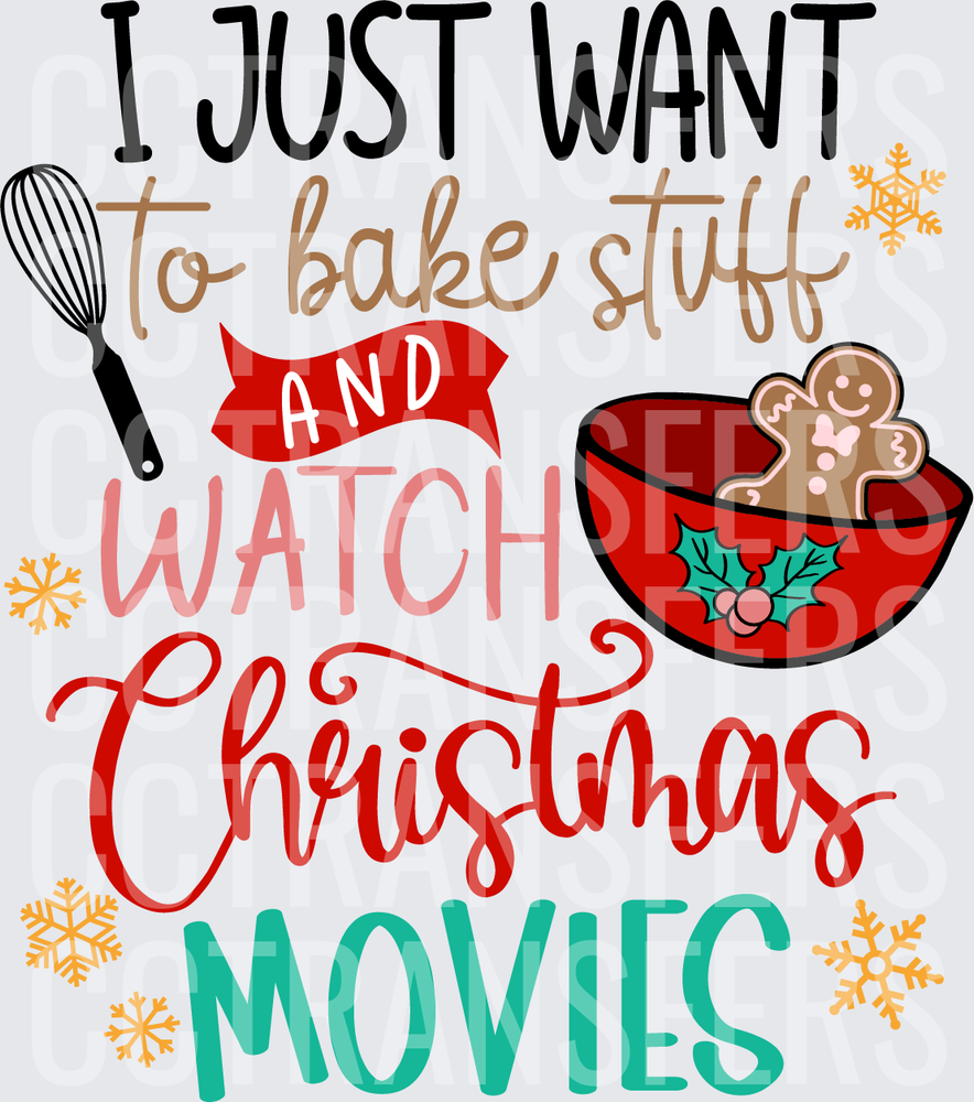 I Just Want to Bake Stuff and Watch Christmas Movies (DTF)