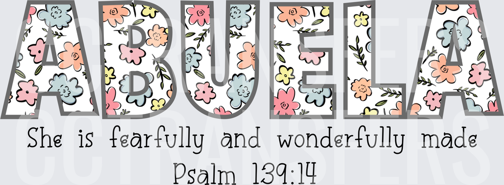 Abuela Floral She Is Fearfully And Wonderfully Made Psalm 139:14 (DTF)