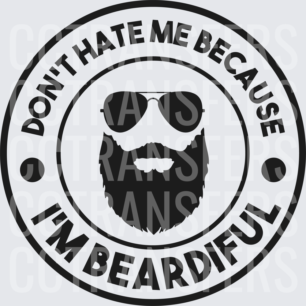 Don't Hate Me Because I'm Beardiful Bearded Man Sunglasses (DTF)