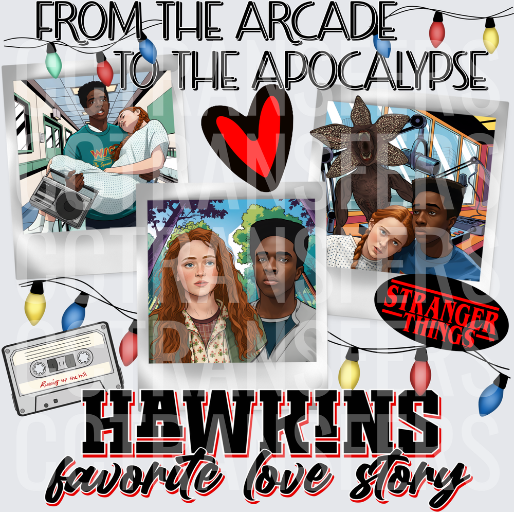 From The Arcade To The Apocalypse Hawkins Favorite Love Story (DTF)