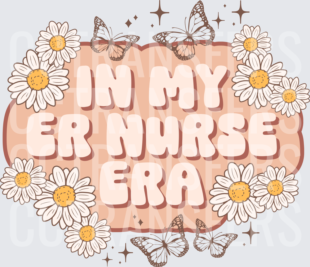 In My ER Nurse Era Boho Daisy Butterfly Design (DTF)