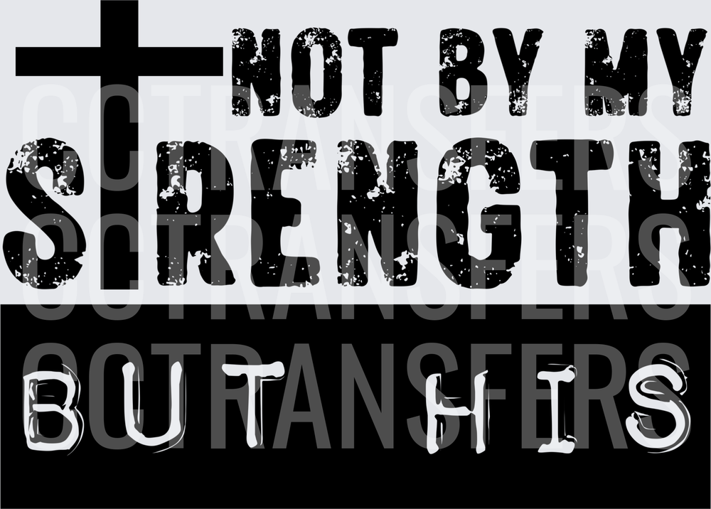 Not By My Strength But His Cross Faith (DTF)