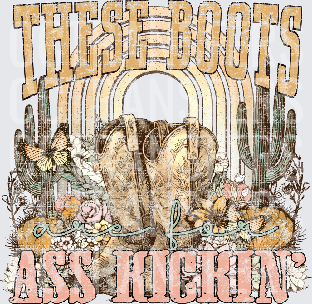 These Boots Are For Ass Kickin' Western Floral (DTF)