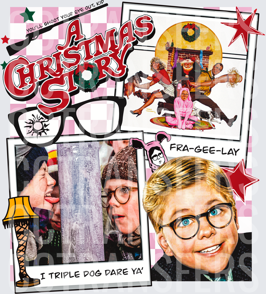 Classic Holiday Movie Collage Fra-Gee-Lay I Triple Dog Dare Ya (DTF)