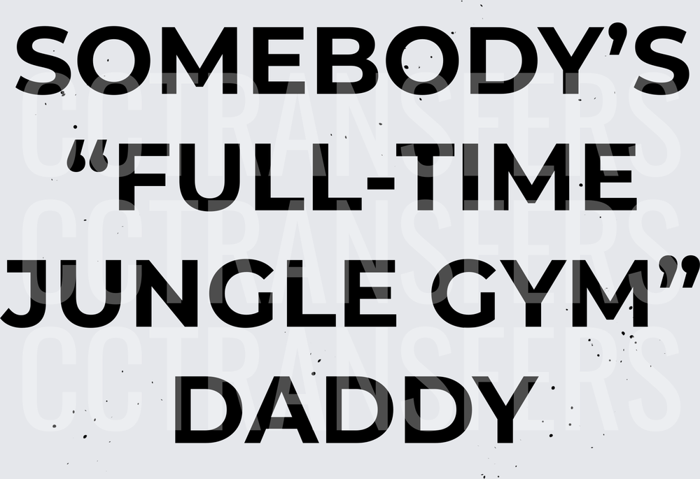 Somebody's Full-Time Jungle Gym Daddy (DTF)