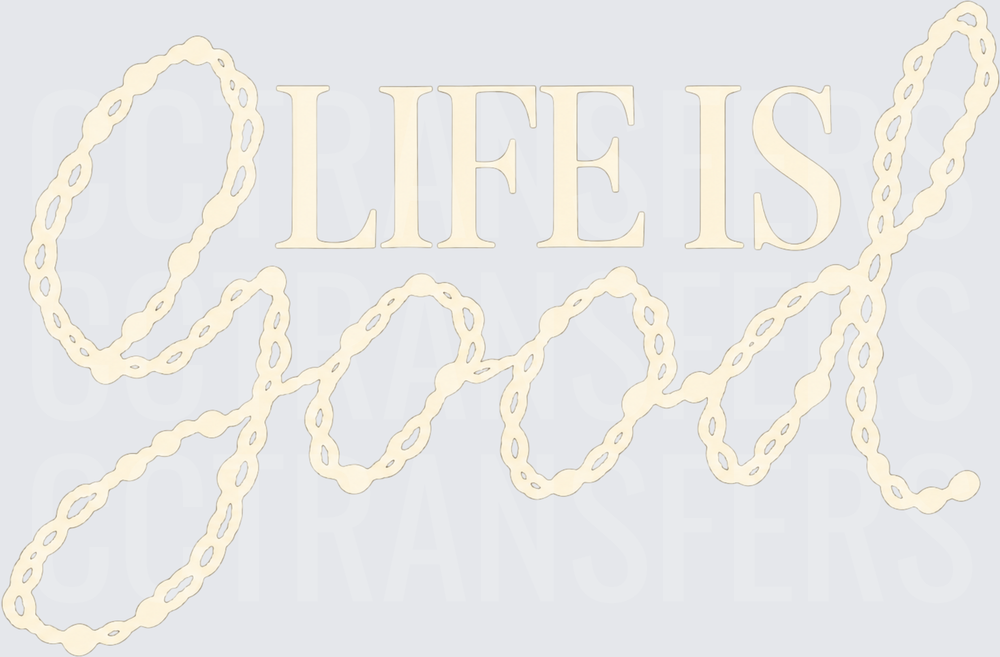 Life Is Good Chain Link Script Typography (DTF)