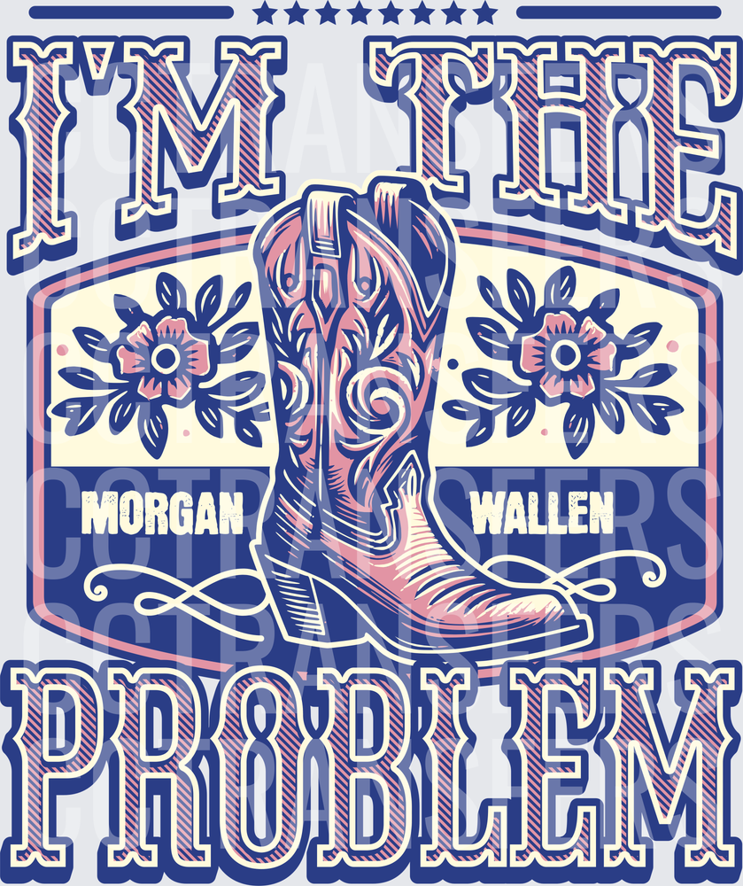 I'm The Problem Cowboy Boot Floral Country Music (DTF)