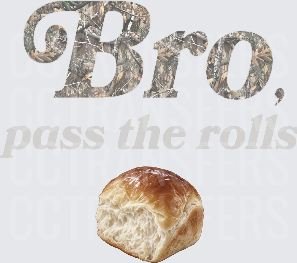 Bro Pass The Rolls Camo Text Dinner Roll (DTF)