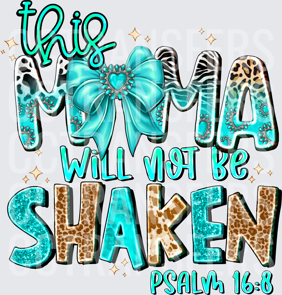 This Mama Will Not Be Shaken Psalm 16:8 Teal Leopard (DTF)