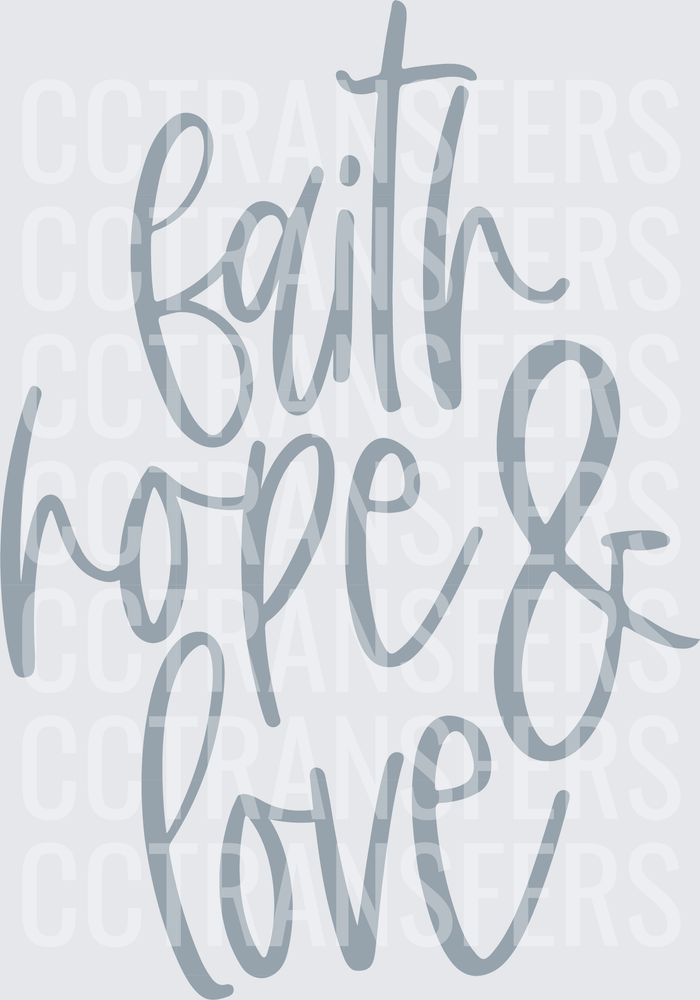 Faith Hope & Love Cursive Script Gray Lettering (DTF)