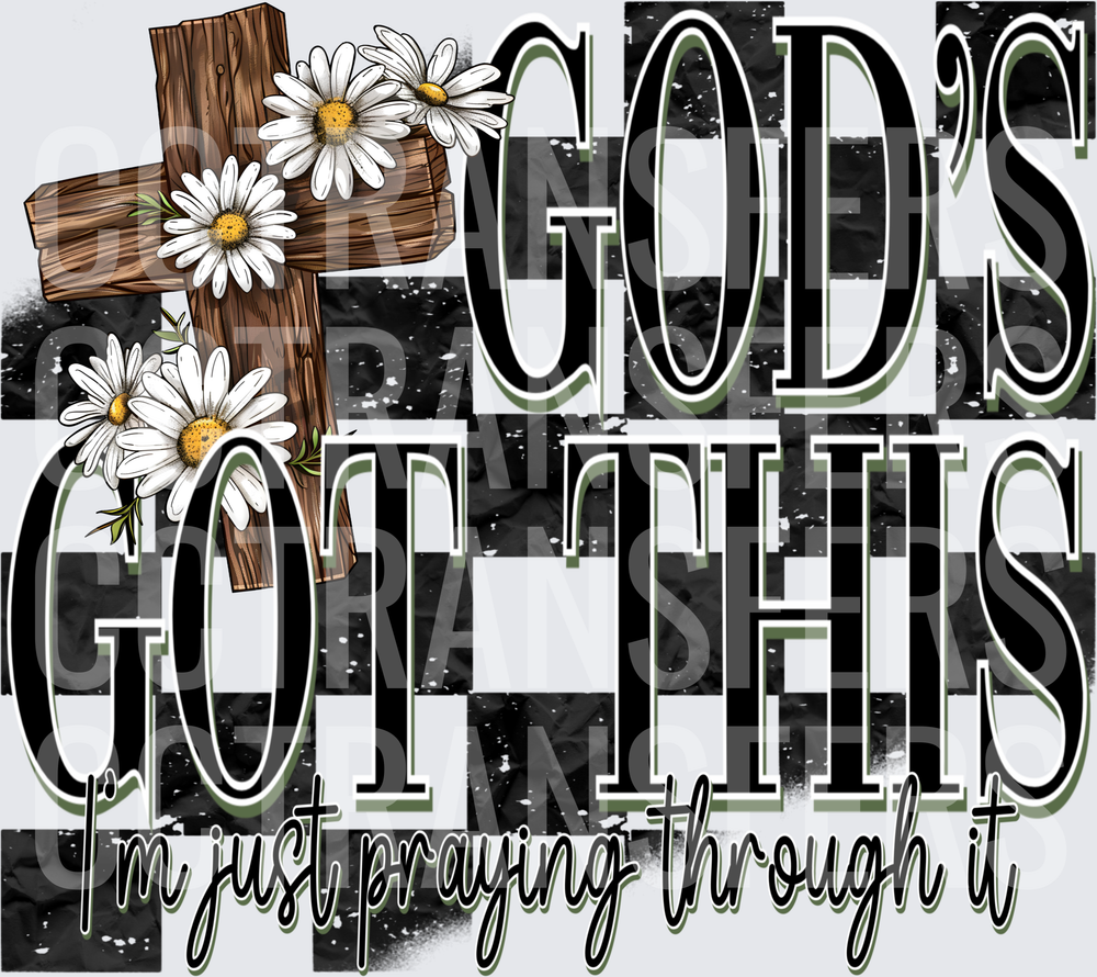 God's Got This I'm Just Praying Through It Cross Daisy (DTF)