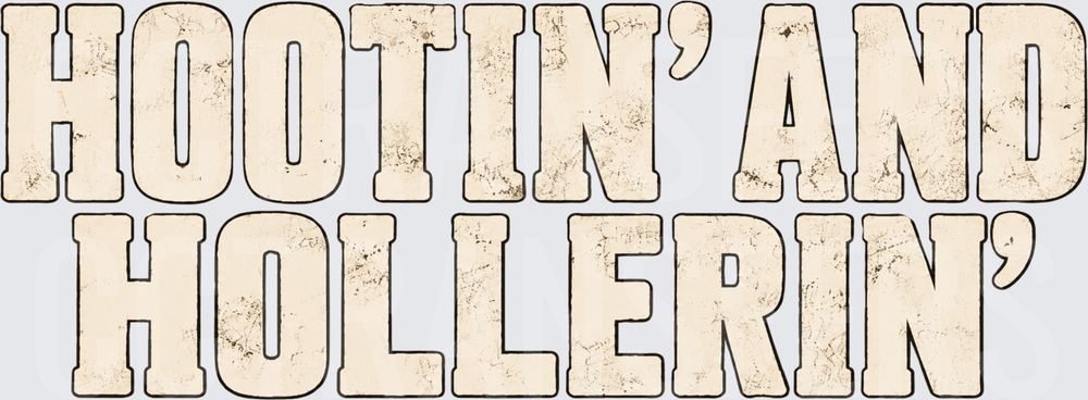Hootin' And Hollerin' Distressed Western Bold Text (DTF)