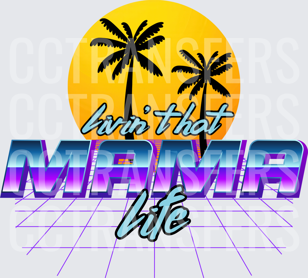 Livin That Mama Life Retro Synthwave Palm Tree Sunset (DTF)