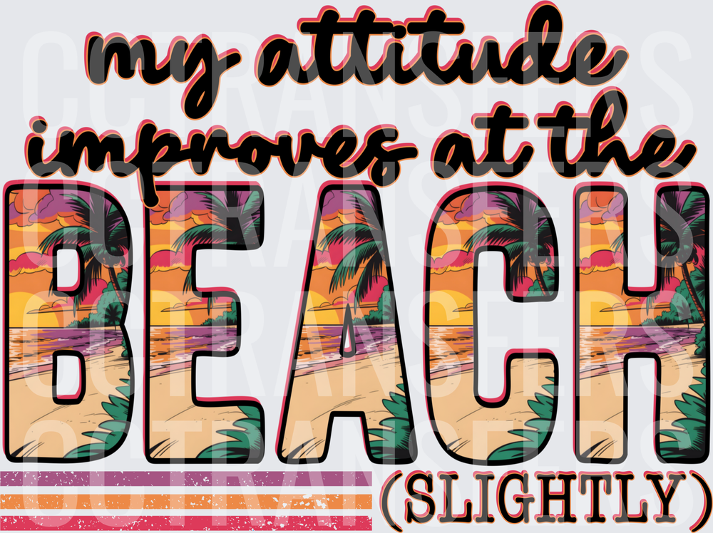 My Attitude Improves At The Beach Slightly Tropical Sunset (DTF)