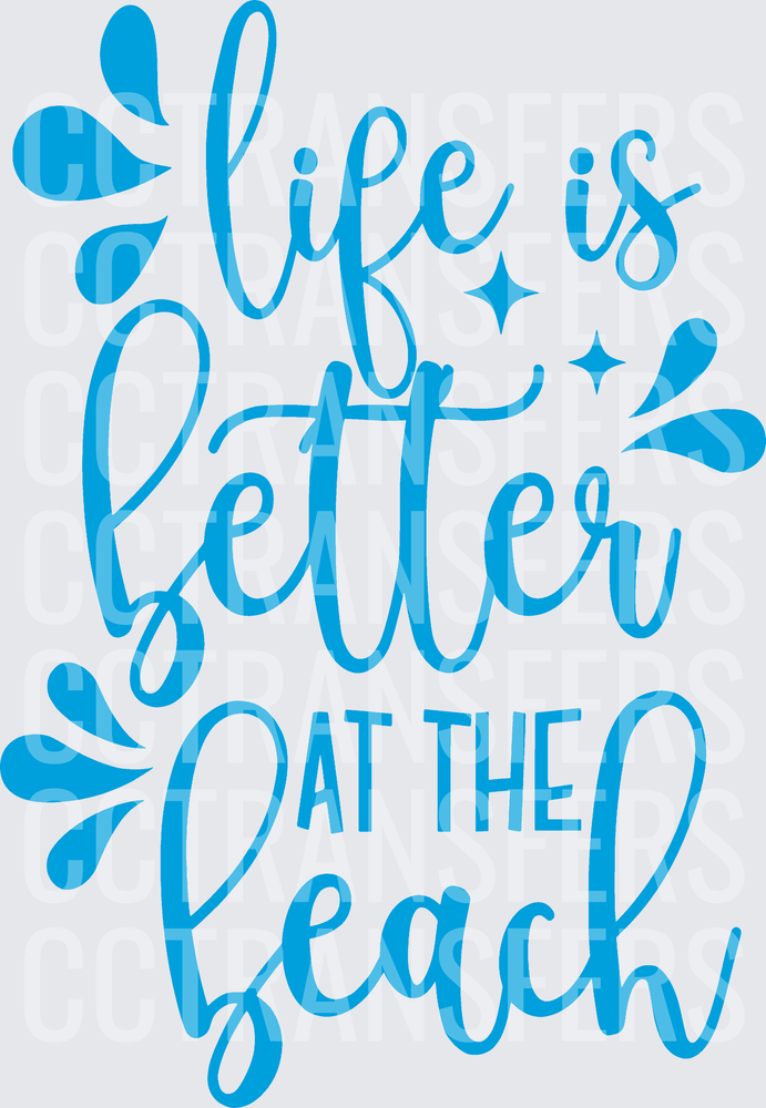 Life Is Better At The Beach Blue Script with Splashes (DTF)