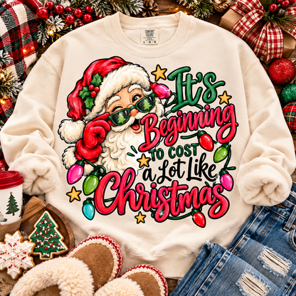 It's Beginning To Cost A Lot Like Christmas Santa (DTF)