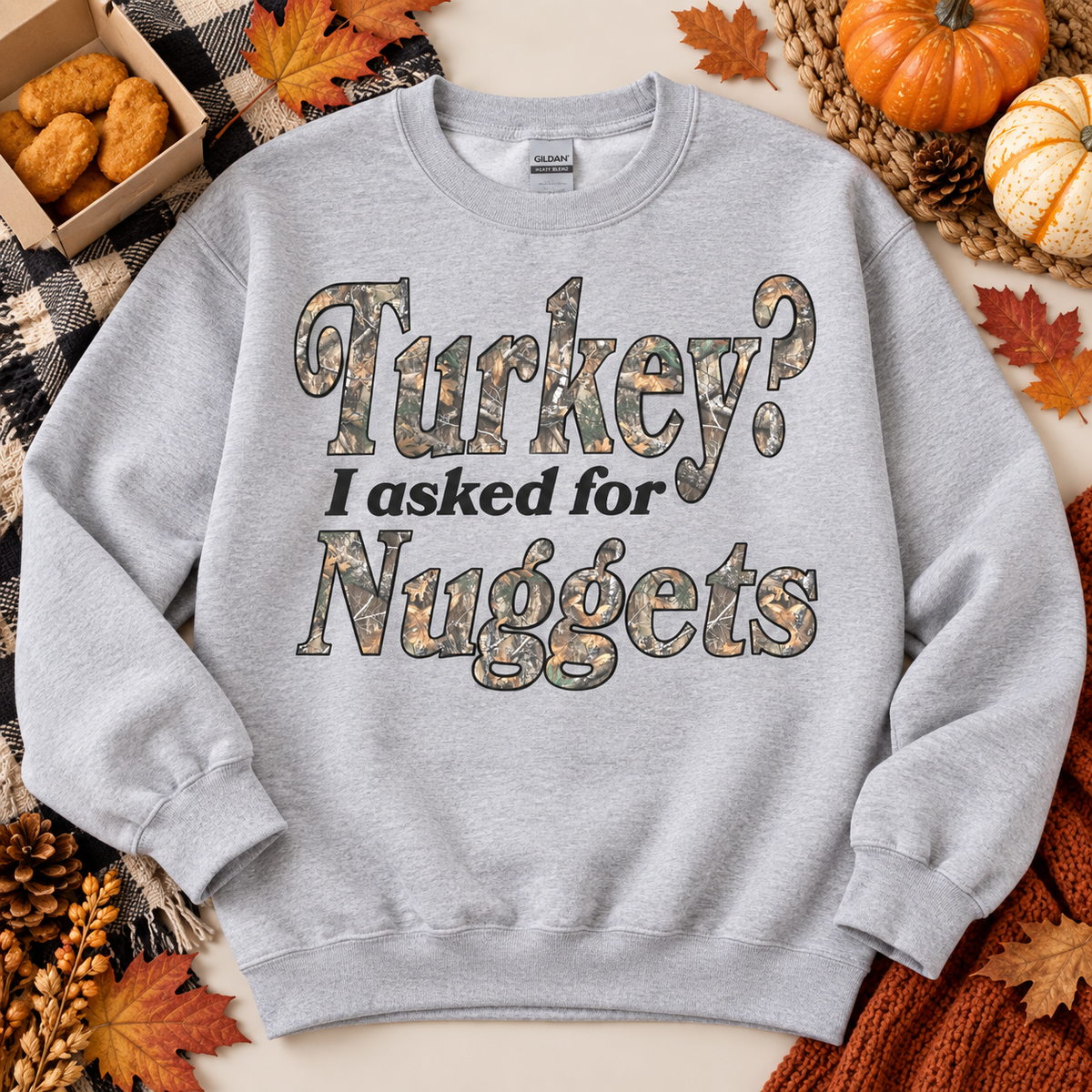 Turkey? I Asked For Nuggets Camo Text (DTF)