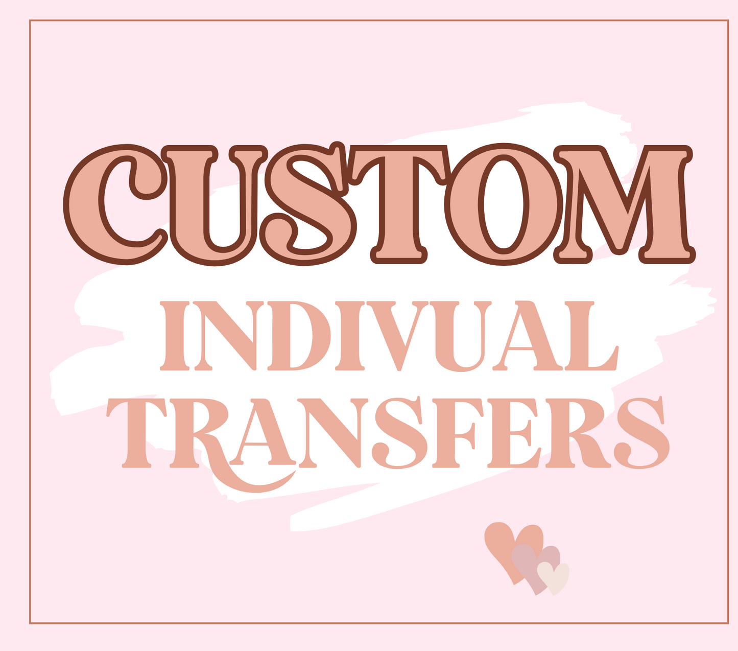 Custom Single Transfer