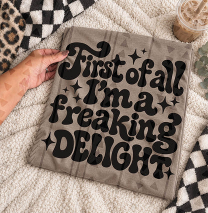 First of All I'm a Freaking Delight Retro Groovy (DTF)