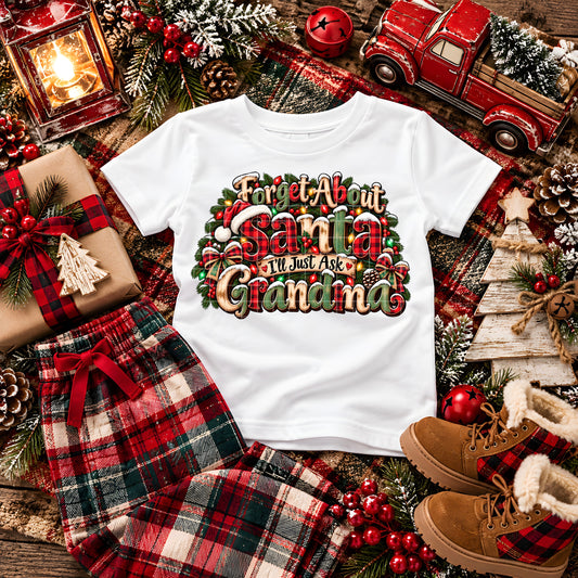Forget About Santa I'll Just Ask Grandma Christmas (DTF)
