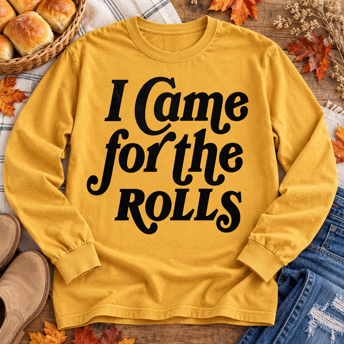 I Came for the Rolls Bold Script Text (DTF)
