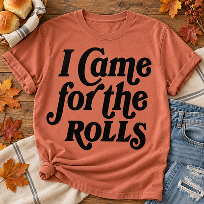 I Came for the Rolls Bold Script Text (DTF)
